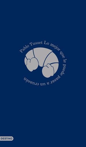 LO MEJOR QUE LE PUEDE PASAR A UN CRUASÁN | 9788423326396 | TUSSET,PABLO | Llibreria Geli - Llibreria Online de Girona - Comprar llibres en català i castellà