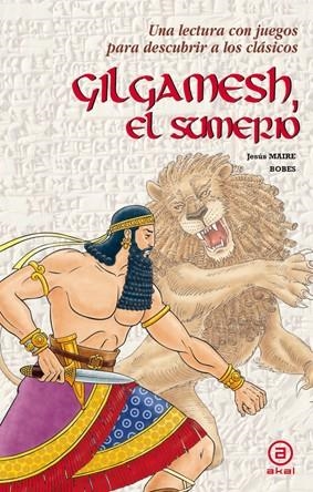 GILGAMESH,EL SUMERIO | 9788446035398 | BOBES,JESÚS MAIRE | Libreria Geli - Librería Online de Girona - Comprar libros en catalán y castellano