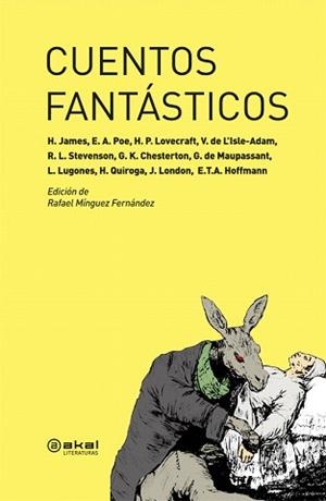 CUENTOS FANTÁSTICOS (EDICIÓN DE RAFAEL MÍNGUEZ FERNÁNDEZ) | 9788446027140 | JAMES/POE/LOVECRAFT/L'ISLE-ADAM/STEVENSON/CHESTERTON/MAUPASSANT/LUGONES/QUIROGA/LONDON/HOFFMANN | Libreria Geli - Librería Online de Girona - Comprar libros en catalán y castellano