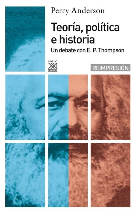 TEORÍA,POLÍTICA E HISTORIA.UN DEBATE CON E.P.THOMPSON (REIMPRESIÓN 2012) | 9788432305184 | ANDERSON,PERRY | Libreria Geli - Librería Online de Girona - Comprar libros en catalán y castellano