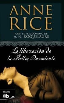LA LIBERACIÓN DE LA BELLA DURMIENTE | 9788498722147 | RICE,ANNE | Libreria Geli - Librería Online de Girona - Comprar libros en catalán y castellano