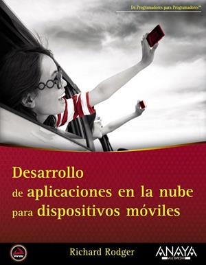 DESARROLLO DE APLICACIONES EN LA NUBE PARA DISPOSITIVOS MÓVILES | 9788441531888 | RODGER,RICHARD | Llibreria Geli - Llibreria Online de Girona - Comprar llibres en català i castellà