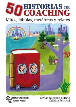 50 HISTORIAS DE COACHING.MITOS,FÁBULAS,METÁFORAS Y RELATOS | 9788499610580 | BAYÓN MARINÉ,FERNANDO/PERRUCCI,CRISTINA | Llibreria Geli - Llibreria Online de Girona - Comprar llibres en català i castellà