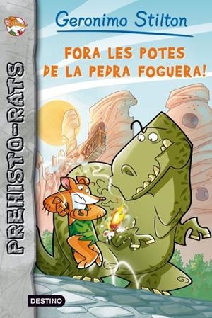 FORA LES POTES DE LA PEDRA FOGUERA! | 9788499328508 | STILTON,GERONIMO | Llibreria Geli - Llibreria Online de Girona - Comprar llibres en català i castellà