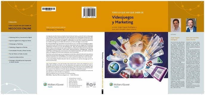 TODO LO QUE HAY QUE SABER DE VIDEOJUEGOS Y MARKETING | 9788493955922 | HUGUET RODRÍGUEZ,JORGE/GONZÁLEZ LÓPEZ-HUERTA,JUAN JOSÉ | Llibreria Geli - Llibreria Online de Girona - Comprar llibres en català i castellà