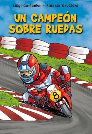 UN CAMPEÓN SOBRE RUEDAS | 9788484419891 | GARLANDO,LUIGI | Llibreria Geli - Llibreria Online de Girona - Comprar llibres en català i castellà