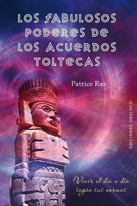 LOS FABULOSOS PODERES DE LOS ACUERDOS TOLTECAS | 9788497778503 | RAS,PATRICIA | Libreria Geli - Librería Online de Girona - Comprar libros en catalán y castellano