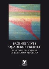 PÀGINES VIVES QUADERNS FREINET. LES REVISTES ESCOLARS DE LA SEGONA REPÚBLICA | 9788480218511 | A.A.D.D. | Libreria Geli - Librería Online de Girona - Comprar libros en catalán y castellano