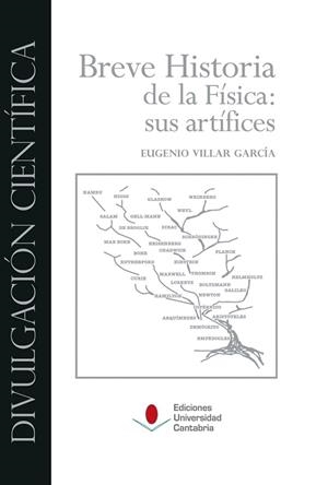 BREVE HISTORIA DE LA FÍSICA.SUS ARTÍFICES | 9788481026269 | VILLAR GARCÍA,EUGENIO | Llibreria Geli - Llibreria Online de Girona - Comprar llibres en català i castellà
