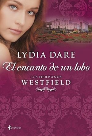 LOS HERMANOS WESTFIELD,EL ENCANTO DE UN LOBO | 9788408109860 | DARE,LYDIA | Llibreria Geli - Llibreria Online de Girona - Comprar llibres en català i castellà