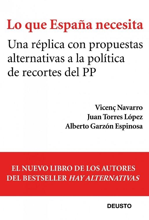 LO QUE ESPAÑA NECESITA | 9788423412839 | NAVARRO,VICENÇ/TORRES,JUAN/GARZON,ALBERTO | Libreria Geli - Librería Online de Girona - Comprar libros en catalán y castellano