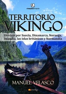 TERRITORIO VIKINGO.UN VIAJE POR SUECIA,DINAMARCA,NORUEGA,ISLANDIA | 9788499673608 | VELASCO,MANUEL | Libreria Geli - Librería Online de Girona - Comprar libros en catalán y castellano