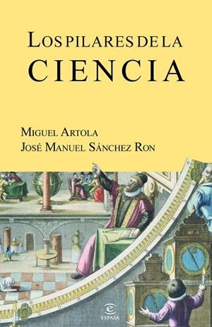 LOS PILARES DE LA CIENCIA | 9788467035636 | ARTOLA,MIGUEL/SÁNCHEZ RON,JOSE | Libreria Geli - Librería Online de Girona - Comprar libros en catalán y castellano