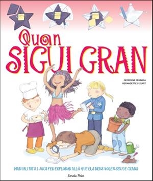 QUAN SIGUI GRAN | 9788499327938 | SEGARRA,GEORGINA/CUXART,BERNADETTE | Llibreria Geli - Llibreria Online de Girona - Comprar llibres en català i castellà