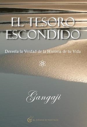 EL TESORO ESCONDIDO - DESVELA LA VERDAD DE LA HISTORIA DE TU VIDA | 9788493931193 | GANGAJI | Libreria Geli - Librería Online de Girona - Comprar libros en catalán y castellano