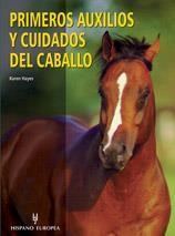 PRIMEROS AUXILIOS Y CUIDADOS DEL CABALLO | 9788425515927 | HAYES, B | Libreria Geli - Librería Online de Girona - Comprar libros en catalán y castellano