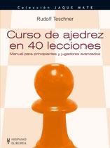 CURSO DE AJEDREZ EN 40 LECCIONES | 9788425517372 | TESCHNER,RUDOLF | Libreria Geli - Librería Online de Girona - Comprar libros en catalán y castellano