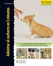 ADIESTRAR AL CACHORRO EN 5 MINUTOS (EXCELLENCE) | 9788425517846 | FIELDS-BABINEAU,MIRIAM | Libreria Geli - Librería Online de Girona - Comprar libros en catalán y castellano