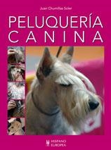 PELUQUERIA CANINA | 9788425518294 | CHUMILLAS SOLER,JUAN | Libreria Geli - Librería Online de Girona - Comprar libros en catalán y castellano
