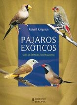 PAJAROS EXOTICOS.GUIA DE ESPECIES AUSTRALIANAS | 9788425518379 | KINGSTON,RUSSELL | Libreria Geli - Librería Online de Girona - Comprar libros en catalán y castellano