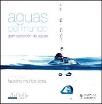 AGUAS DEL MUNDO.GRAN SELECCION DE AGUAS | 9788425518553 | MUÑOZ SORIA,FAUSTINO | Libreria Geli - Librería Online de Girona - Comprar libros en catalán y castellano