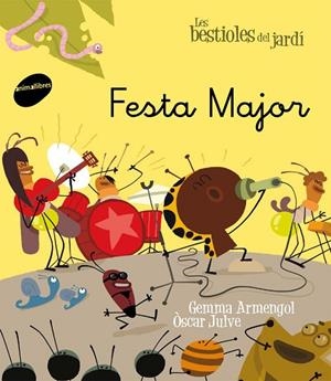 FESTA MAJOR | 9788415095729 | ARMENGOL MORELL,GEMMA | Llibreria Geli - Llibreria Online de Girona - Comprar llibres en català i castellà