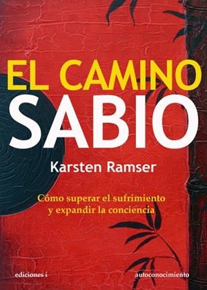 EL CAMINO SABIO | 9788496851764 | RAMSER,KARSTEN | Libreria Geli - Librería Online de Girona - Comprar libros en catalán y castellano