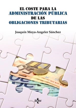 EL COSTE PARA LA ADMINISTRACIÓN PÚBLICA DE LAS OBLIGACIONES TRIBUTARIAS | 9788430954704 | MOYA-ANGELER SÁNCHEZ,JOAQUÍN | Libreria Geli - Librería Online de Girona - Comprar libros en catalán y castellano