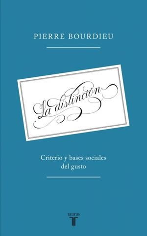 LA DISTINCIÓN.CRITERIO Y BASES SOCIALES DEL GUSTO | 9788430609116 | BOURDIEU,PIERRE | Libreria Geli - Librería Online de Girona - Comprar libros en catalán y castellano