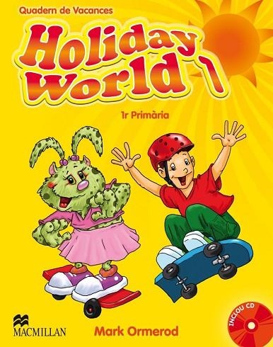 HOLIDAY WORLD-1º PRIMARIA CATALA | 9780230422544 | ORMEROD,MARK | Llibreria Geli - Llibreria Online de Girona - Comprar llibres en català i castellà