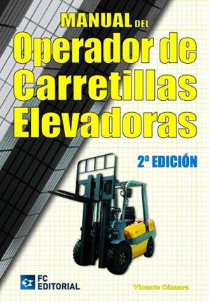 MANUAL DEL OPERADOR DE CARRETILLAS ELEVADORAS | 9788494021527 | CAMARA,VICENTE | Libreria Geli - Librería Online de Girona - Comprar libros en catalán y castellano