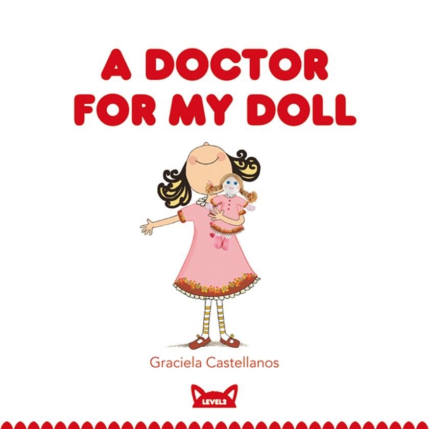 A DOCTOR FOR MY DOLL (LEVEL 2) | 9788415207467 | CASTELLANOS,GRACIELA | Libreria Geli - Librería Online de Girona - Comprar libros en catalán y castellano