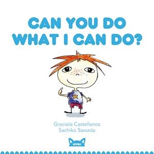 CAN YOU DO WHAT I CAN DO? (LEVEL 1) | 9788415207436 | CASTELLANOS,GRACIELA/SAWADA,SACHIKO | Llibreria Geli - Llibreria Online de Girona - Comprar llibres en català i castellà