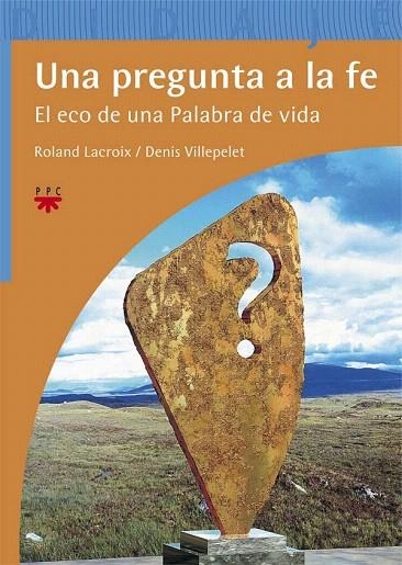 UNA PREGUNTA A LA FE | 9788428822114 | LACROIX,ROLAND/VILLEPELET,DENIS | Libreria Geli - Librería Online de Girona - Comprar libros en catalán y castellano