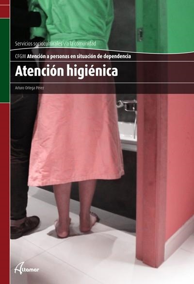 ATENCIÓN HIGIÉNICA (CFGM ATENCIÓN A PERSONAS EN SITUACIÓN DE DEPENDENCIA) | 9788415309284 | ORTEGA PÉREZ,ARTURO | Libreria Geli - Librería Online de Girona - Comprar libros en catalán y castellano