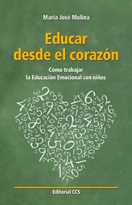 EDUCAR DESDE EL CORAZÓN | 9788498427738 | MOLINA MARTÍNEZ,MARÍA JOSÉ | Libreria Geli - Librería Online de Girona - Comprar libros en catalán y castellano