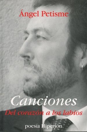CANCIONES.DEL CORAZON A LOS LABIOS | 9788490020012 | PETISME,ANGEL | Llibreria Geli - Llibreria Online de Girona - Comprar llibres en català i castellà