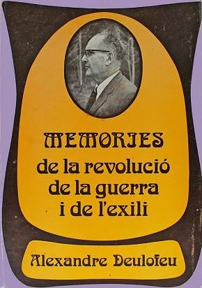 MEMÒRIES DE LA REVOLUCIÓ DE LA GUERRA I DE L'EXILI-1 | 9788485069153 | DEULOFEU,ALEXANDRE | Llibreria Geli - Llibreria Online de Girona - Comprar llibres en català i castellà
