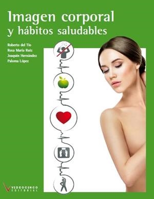 IMAGEN CORPORAL Y HABITOS SALUDABLES | 9788496699854 | DEL TIO,ROBERTO | Libreria Geli - Librería Online de Girona - Comprar libros en catalán y castellano