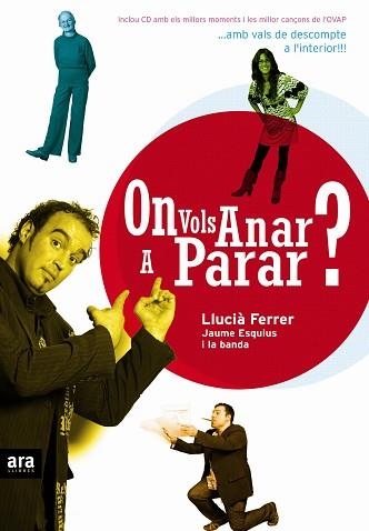 ON VOLS ANAR A PARAR? | 9788496767058 | FERRER,LLUCIA/ESQUIUS,JAUME | Llibreria Geli - Llibreria Online de Girona - Comprar llibres en català i castellà