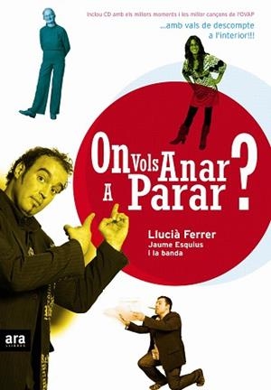 ON VOLS ANAR A PARAR? | 9788496767058 | FERRER,LLUCIA/ESQUIUS,JAUME | Libreria Geli - Librería Online de Girona - Comprar libros en catalán y castellano