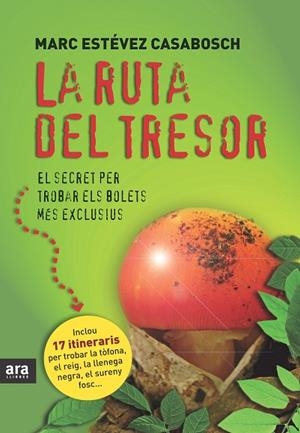 LA RUTA DEL TRESOR.EL SECRET PER TROBAR ELS BOLETS MES EXCLUSIUS | 9788415224075 | ESTEVEZ CASABOSH,MARC | Llibreria Geli - Llibreria Online de Girona - Comprar llibres en català i castellà