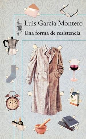 UNA FORMA DE RESISTENCIA.RAZONES PARA NO TIRAR LAS COSAS | 9788420400365 | GARCÍA MONTERO, LUIS | Libreria Geli - Librería Online de Girona - Comprar libros en catalán y castellano