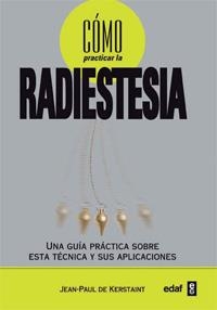 COMO PRACTICAR LA RADIESTESIA.UNA GUIA PRACTICA | 9788441427860 | DE KERSAINT,JEAN POL | Libreria Geli - Librería Online de Girona - Comprar libros en catalán y castellano