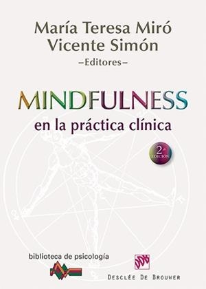 MINDFULNESS EN LA PRÁCTICA CLÍNICA | 9788433025517 | MIRÓ BARRACHINA,Mª TERESA/SIMÓN PÉREZ,VICENTE | Libreria Geli - Librería Online de Girona - Comprar libros en catalán y castellano