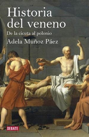HISTORIA DEL VENENO.DE LA CICUTA AL POLONIO | 9788499920887 | MUÑOZ  PAEZ,ADELA | Libreria Geli - Librería Online de Girona - Comprar libros en catalán y castellano