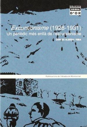 EXCURSIONISME(1928-1931):UN PERIODIC MES ENLLA DE L'EXCURSIONISME | 9788484155355 | ALBESA, CARLES  | Llibreria Geli - Llibreria Online de Girona - Comprar llibres en català i castellà