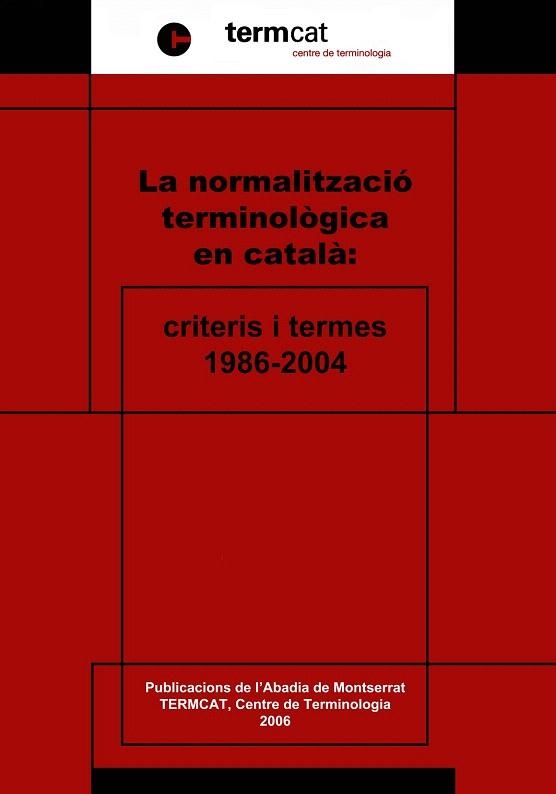 LA NORMALITZACIO TERMINOLOGICA EN CATALA:CRITERIS I TERMES | 9788484157786 | TERMCAT | Libreria Geli - Librería Online de Girona - Comprar libros en catalán y castellano
