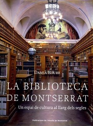 LA BIBLIOTECA DE MONTSERRAT | 9788484159599 | ROURE,DAMIA | Llibreria Geli - Llibreria Online de Girona - Comprar llibres en català i castellà