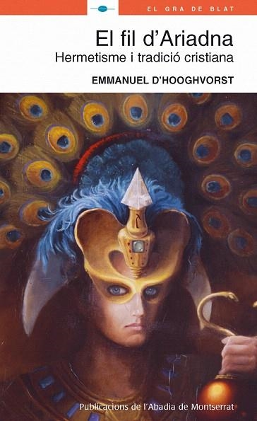 EL FIL D´ARIADNA.HERMETISME I TRADICIÓ CRISTIANA | 9788498830088 | D'HOOGHVORST | Llibreria Geli - Llibreria Online de Girona - Comprar llibres en català i castellà